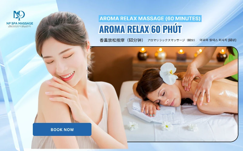 The aroma relax massage (60 minutes) – balancing body and mind at NP SPA (source: NP SPA MASSAGE)