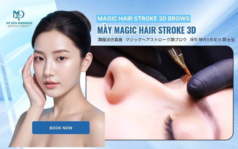 Magic hair stroke 3D brows – The secret to beauty at NP SPA (Source: NP SPA MASSAGE)